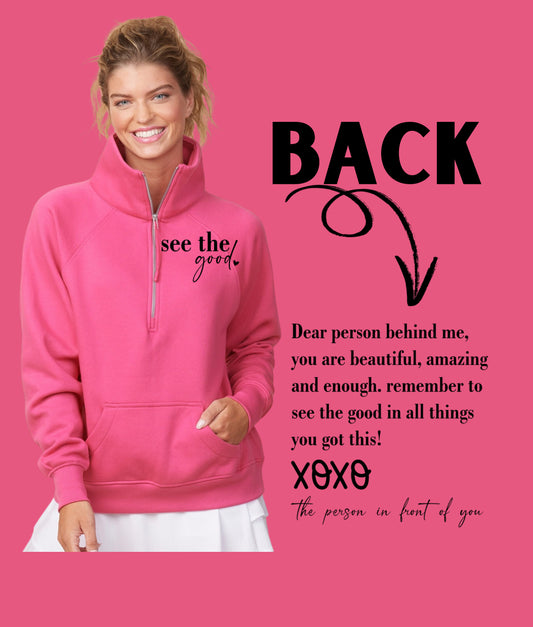 1/4 zip Dear Person Behind Me XOXO