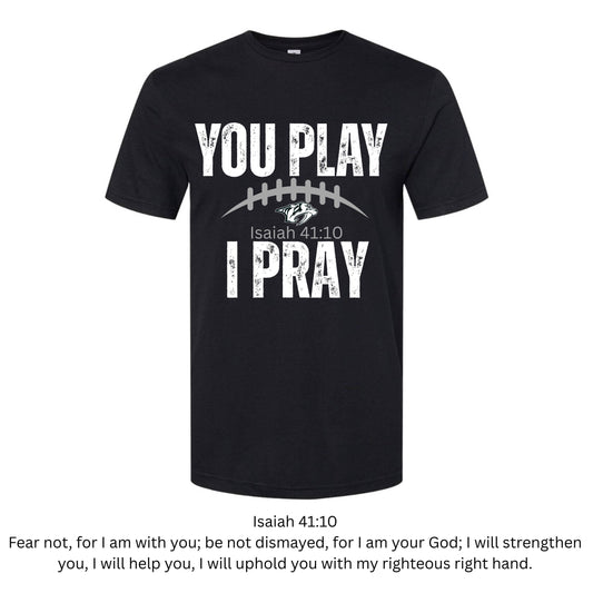 You Play I Pray Isaiah 41:10