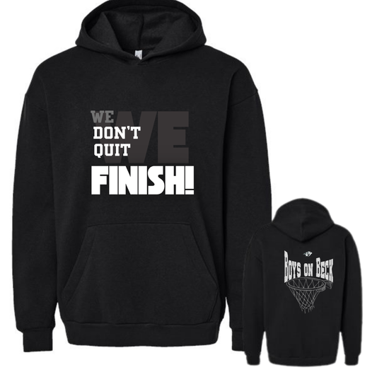 We Don’t Quit We Finish