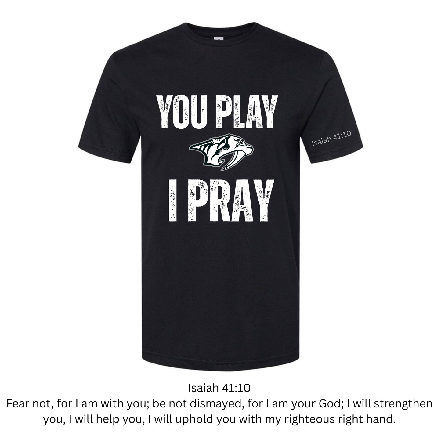 You Play I Pray Isaiah 41:10