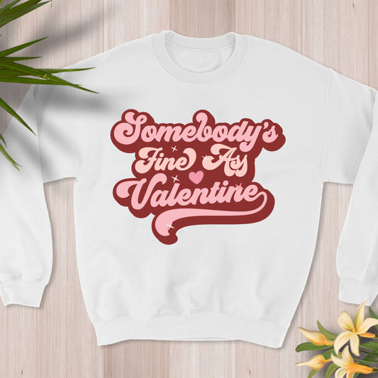 Somebody’s fine a** valentine