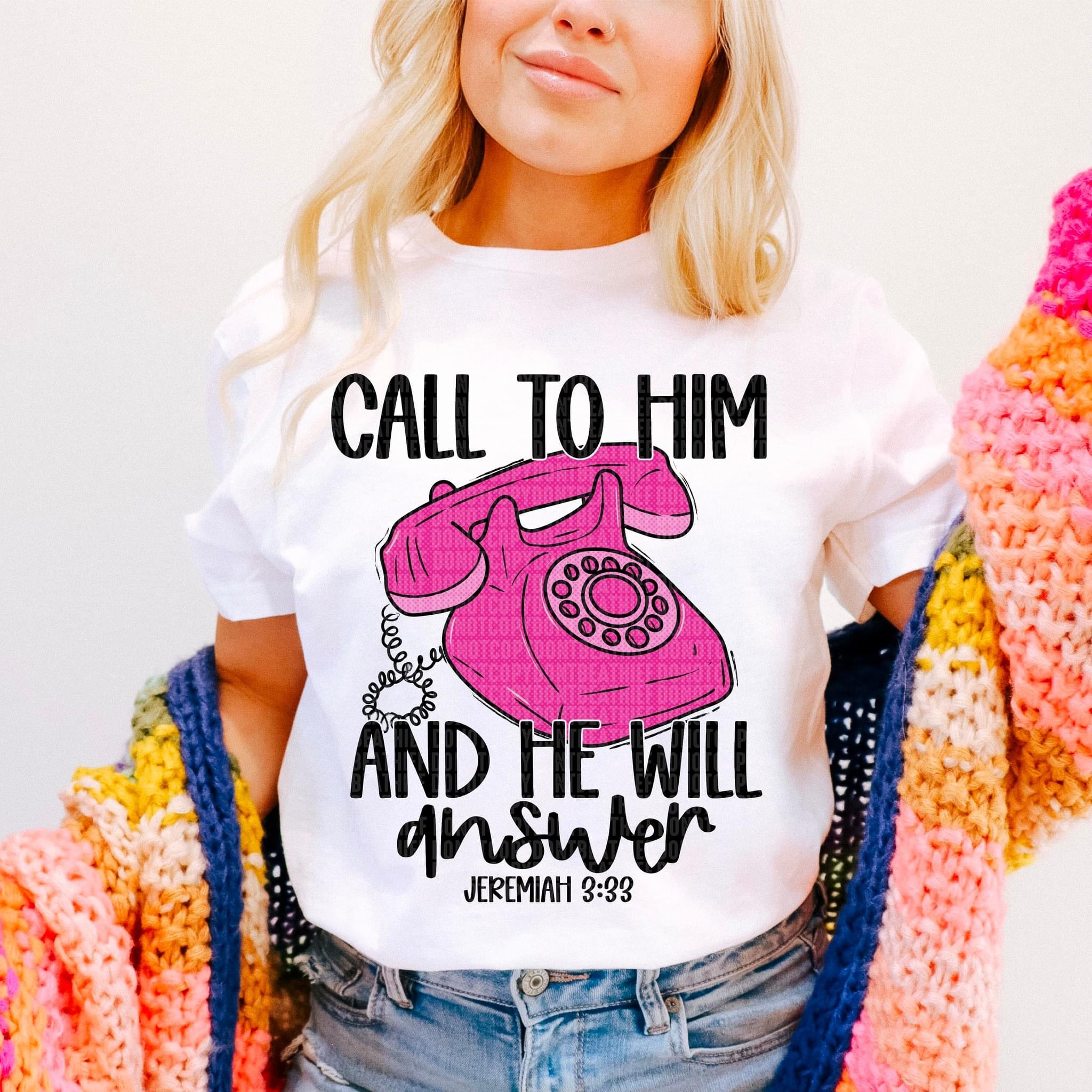 Call on HIM Jeremiah 3:33