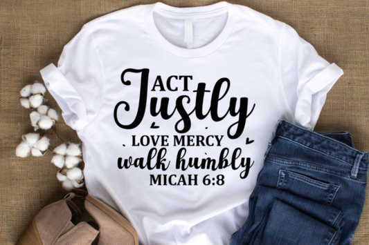 Micah 6:9  act justly