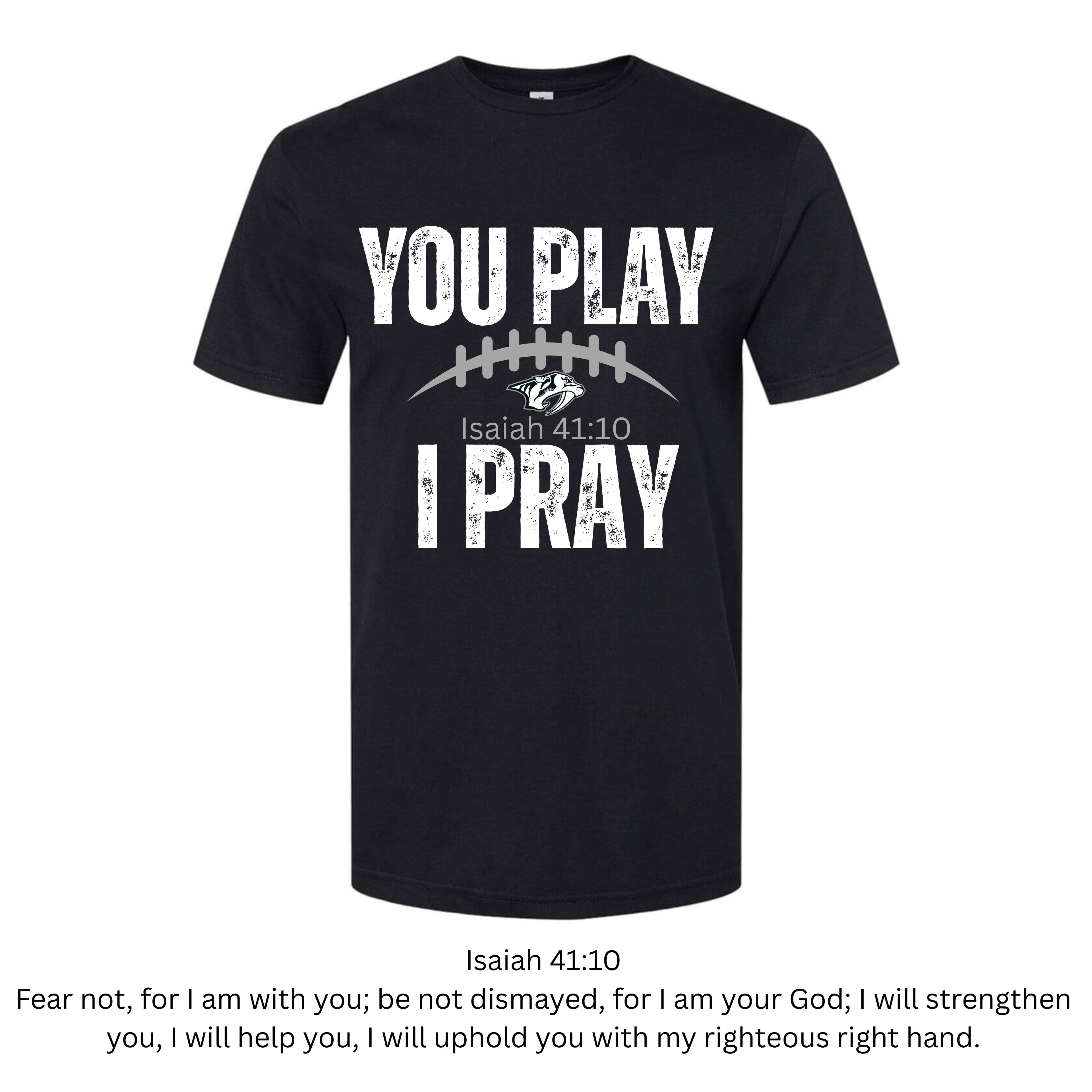 You Play I Pray Football Isaiah 41:10