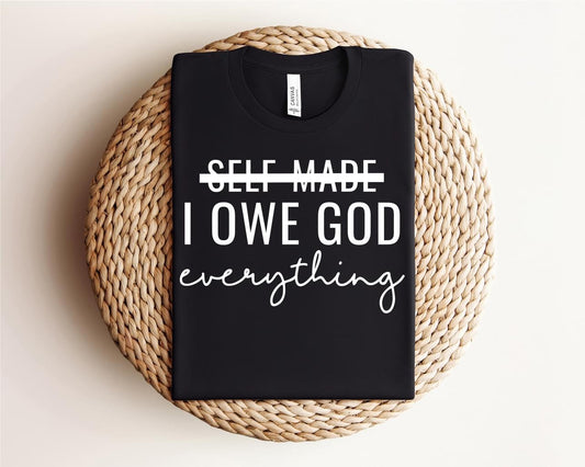 Self made, I owe God everything