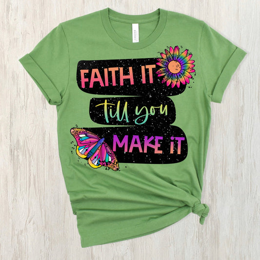 Faith It Till You Make It