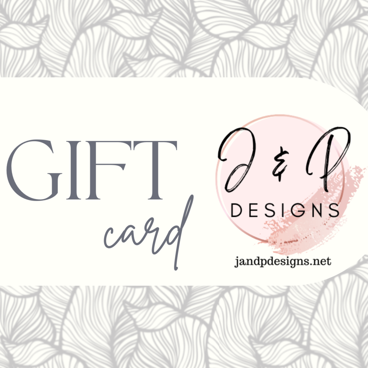 J&P Designs Gift Card